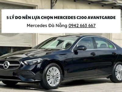 5 Lý Do Nên Lựa Chọn Mercedes C200 Avantgarde